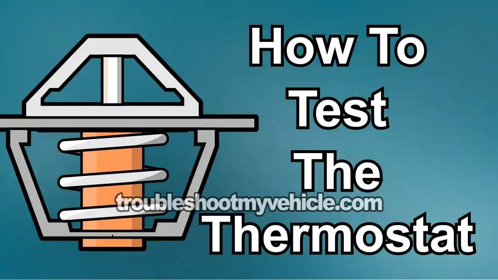 How To Test The Thermostat (1996, 1997, 1998, 1999, 2000, 2001, 2002, 2003 4.0L V6 Ford Explorer And Mercury Mountaineer)