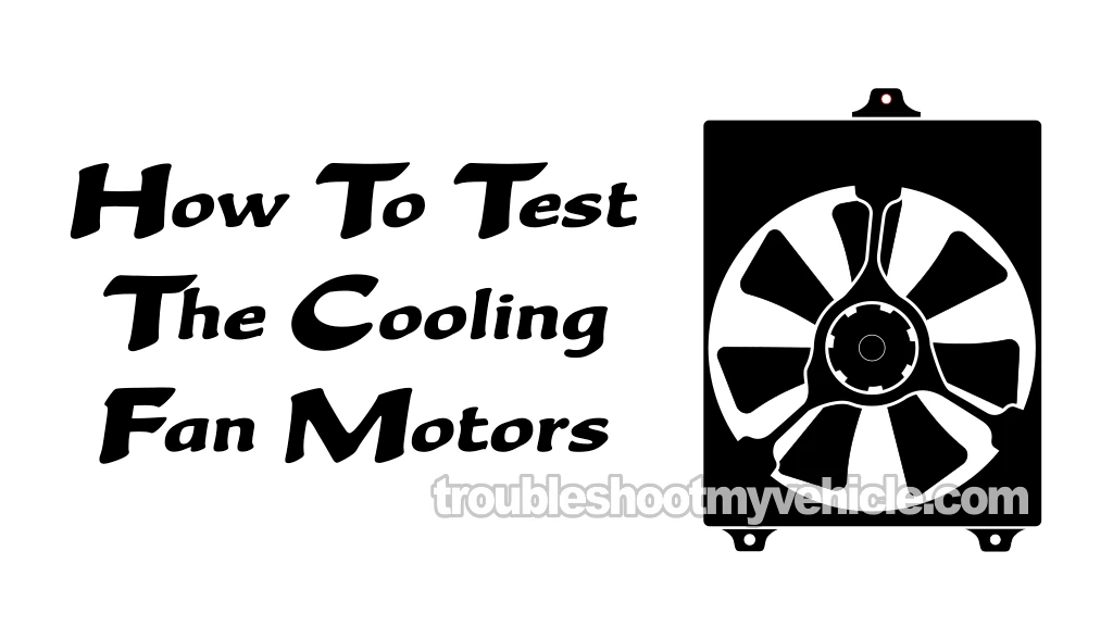 How To Test The Cooling Fan Motors (1995-2001 3.0L V6 Toyota Camry)