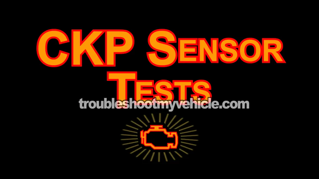 How To Test The CKP Sensor (2004-2007 3.3L V6 Chrysler And Dodge Minivan)
