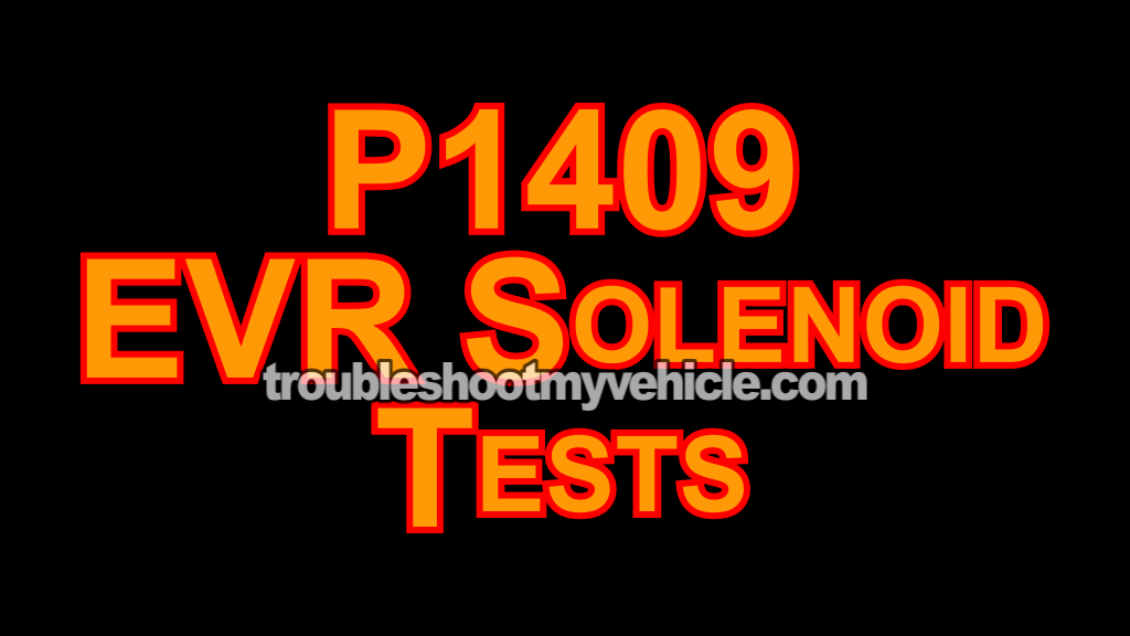 P1409: How To Test The EVR Solenoid (2001-2008 3.0L V6 Ford Escape)