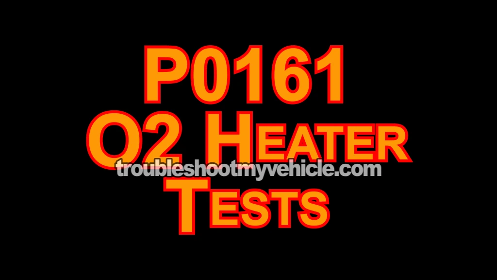 P0161 -O2 Sensor Bank 2 Sensor 2 Heater Tests (2001, 2002, 2003, 2004 3.0L V6 Ford Escape And Mazda Tribute) P0161 -O2 Sensor Bank 2 Sensor 2 Heater Tests (2001, 2002, 2003, 2004 3.0L V6 Ford Escape And Mazda Tribute)